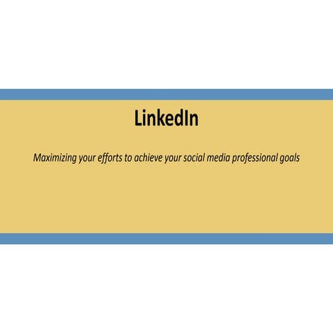 Social Media Strategy for Maximizing Your LinkedIn Experience