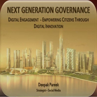 Next Generation Governance - Digital Engagement  - Empowering Citizens Throug...