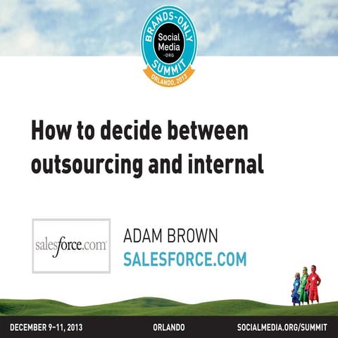 How to decide between outsourcing and internal, presented by Adam Brown