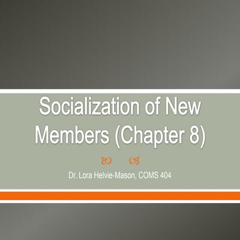 Socialization of new members (chapter 8)