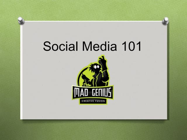 Social Media 101 - Mad Genius