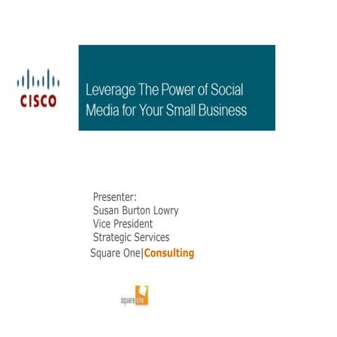 Leverage the Power of Social Media for Your Business: Presented by Cisco