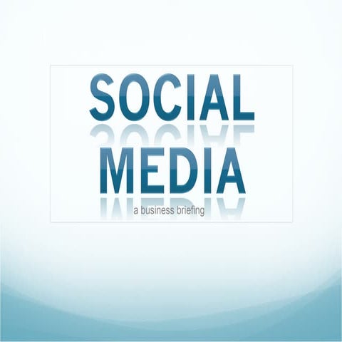 Social Media: a business briefing