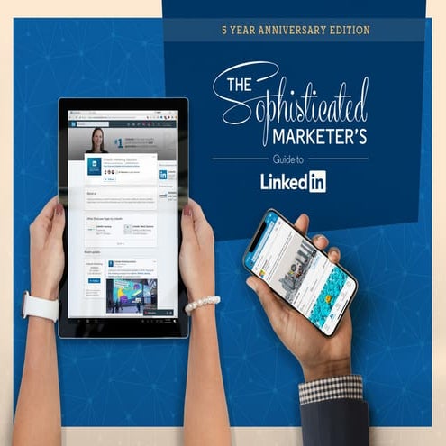 Sophisticated Marketers Guide To Linkedin