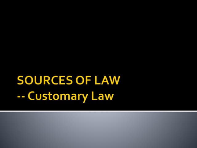 MALAYSIAN LEGAL SYSTEM Sources of law customary law