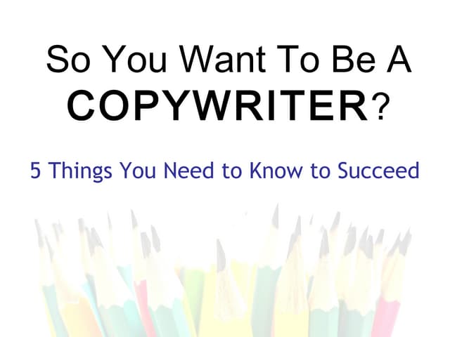 So You Want To Be a Copywriter