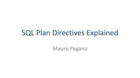 SQL Plan Directives explained