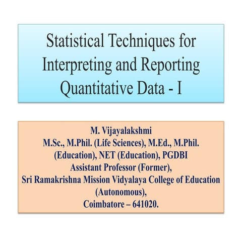 Statistical techniques for interpreting and reporting quantitative data   i