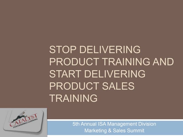 Stop Delivering Product Training and Start Delivering Product Sales Training
