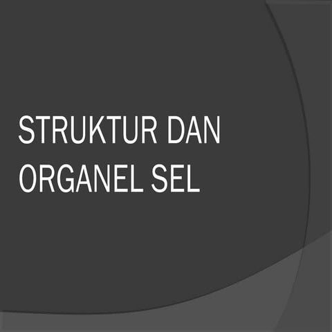 Struktur dan organel sel