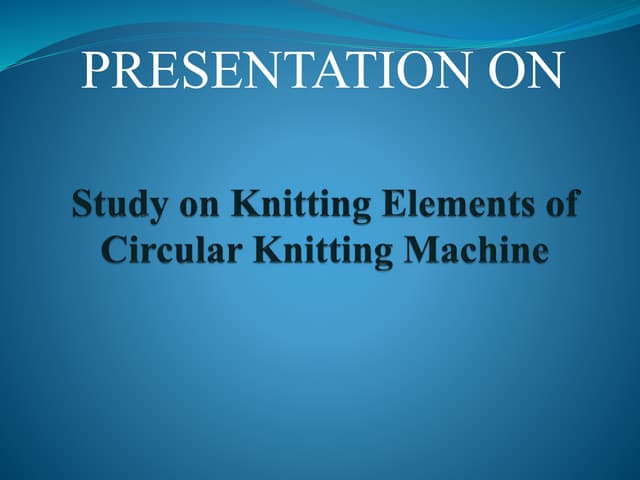 Study on knitting elements of circular knitting machine (butex)