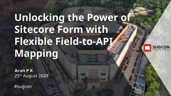 Unlocking the Power of Sitecore Form with Flexible Field-to-API Mapping | SUG...