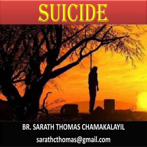 SUICIDE &  ITS REAL FACTS by BR. SARATH THOMAS CHAMAKALAYIL, sarathcthomas@gm...