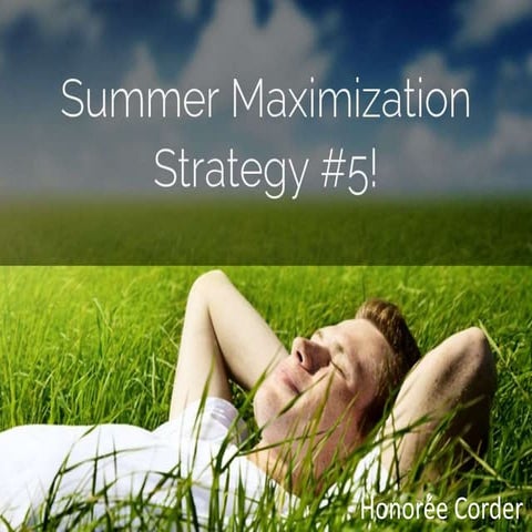 Summer Maximization Strategy #5