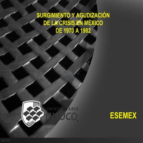 Surgimiento y agudización de la crisis en méxico de 1970 a 1982