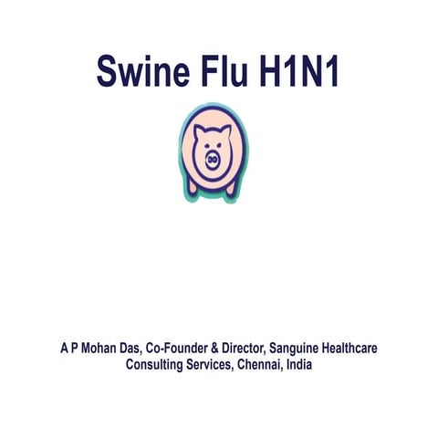 Swine Flu (H1 N1)   Ms