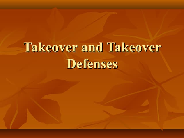 Takeover and takeover defenses