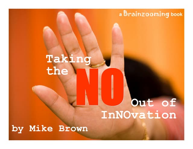 Taking The No Out Of Innovation Mike Brown 1231639337322878 2