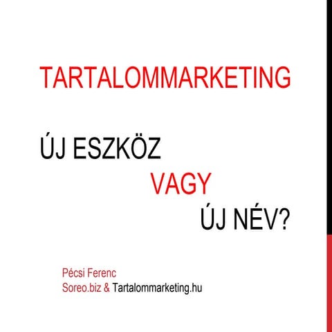 Tartalommarketing: új eszköz vagy új név?