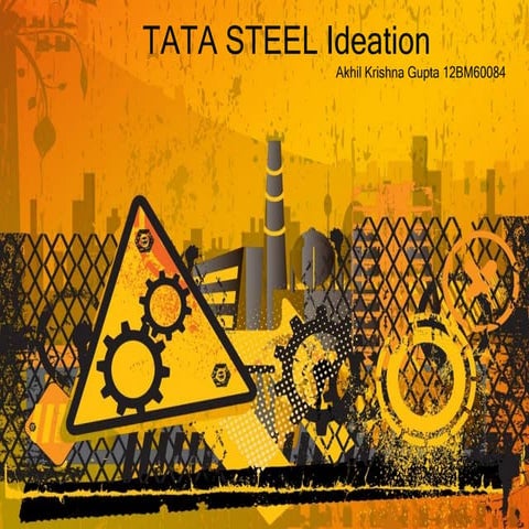 Tata steel ideation