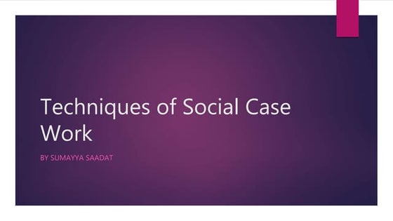 Techniques of social case work
