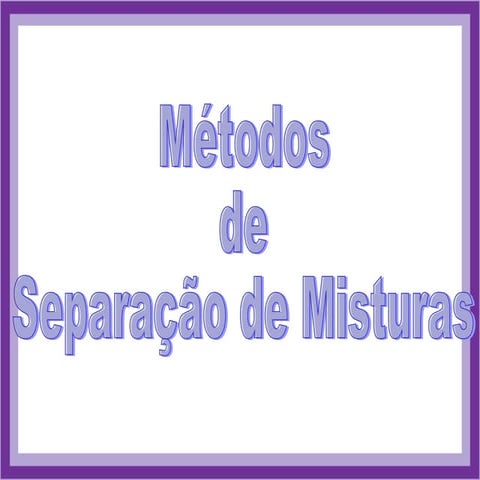 Tecnicas separação misturas