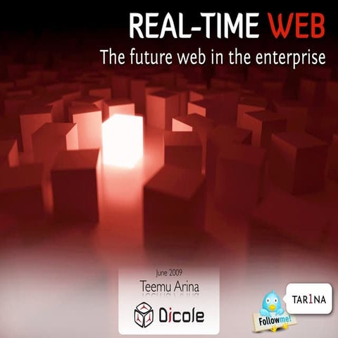 Teemu Arina   Real Time Web  The Future Web In The Enterprise