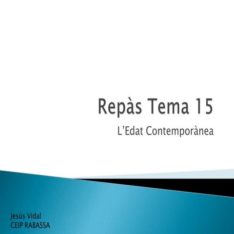 Tema 15 Repàs L'edat Contemporànea