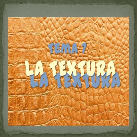 Tema 7 la textura