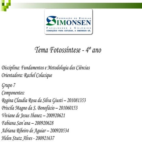 Tema fotossíntese   4º ano Grupo 7