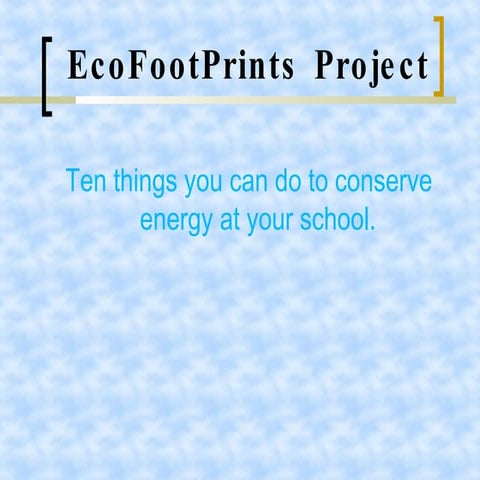 Ten Things To Conserve Energy At School