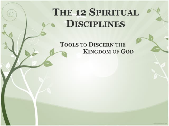The 12 Spiritual Disciplines