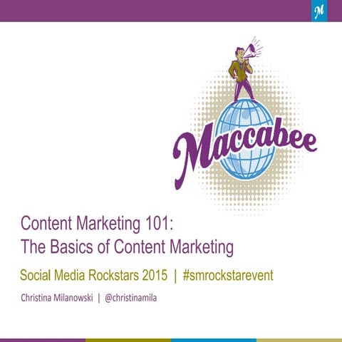 Content Marketing 101: The Basics of Content Marketing | #SMRockstarEvent
