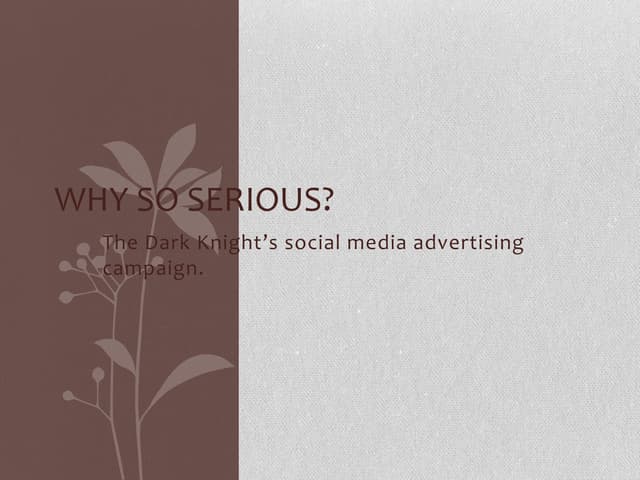 Why So Serious? Marketing Campaign