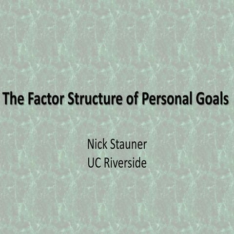2009 Presentation - The Factor Structure Of Personal Goals