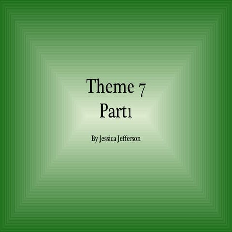 Theme 7 part 1