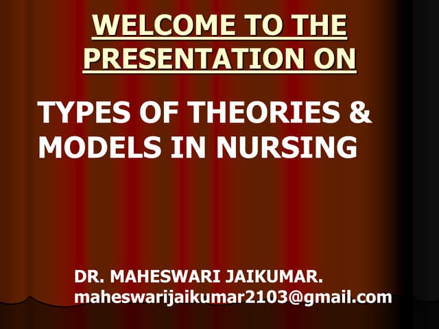 TYPES OF THEORY & MODELS IN NURSING