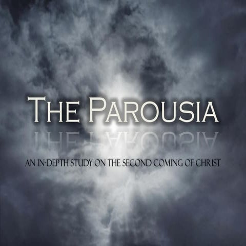 The Parousia - The return of the king