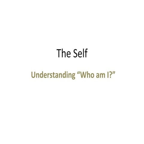 The Self: Understanding "Who Am I?"