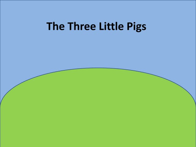 The three little pigs