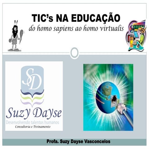 Tic’s na educação profa. suzy dayse   cópia