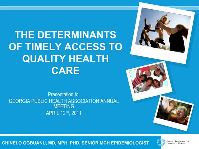 The Determinants of Timely Access to Quality Health Care