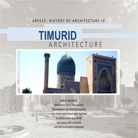 Timurid architecture - Ulugh Beg Madrasa, The Bibi Khanum Mosque, Aq Saray Palace, Amir Burunduq a mausoleum, 