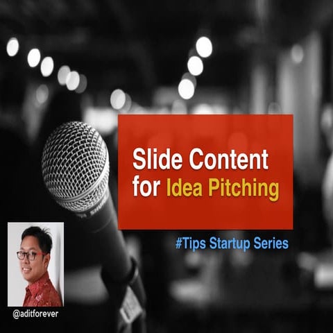 Slide Content Guidelines for (startup) Idea Pitching