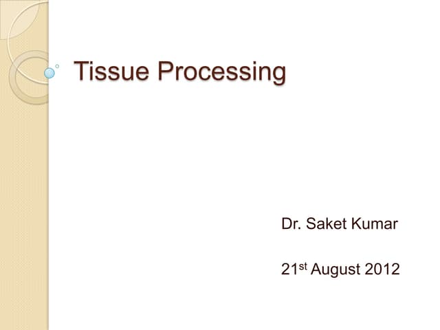 Tissue processing 2012