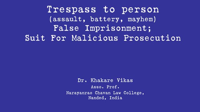 Tort trespass to person, suit for false imprisonment, suit for malicious pros...