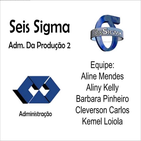 Trabalho de 6 sigmas   administração da produção 2