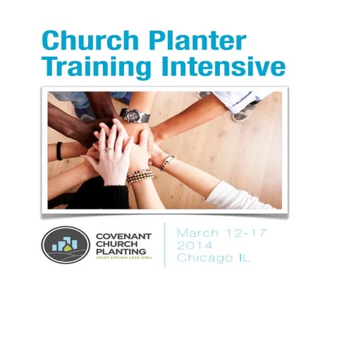 Workbook: Church Planter Training Intensive, Chicago, March 12-17, 2014