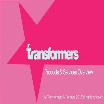 Transformers Products & Services as at January 2013