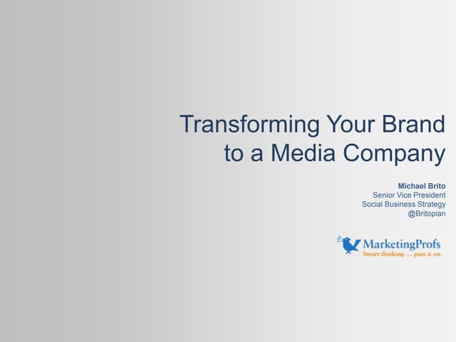Transforming Your Brand to a Media Company - Marketingprofs